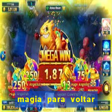 magia para voltar no tempo